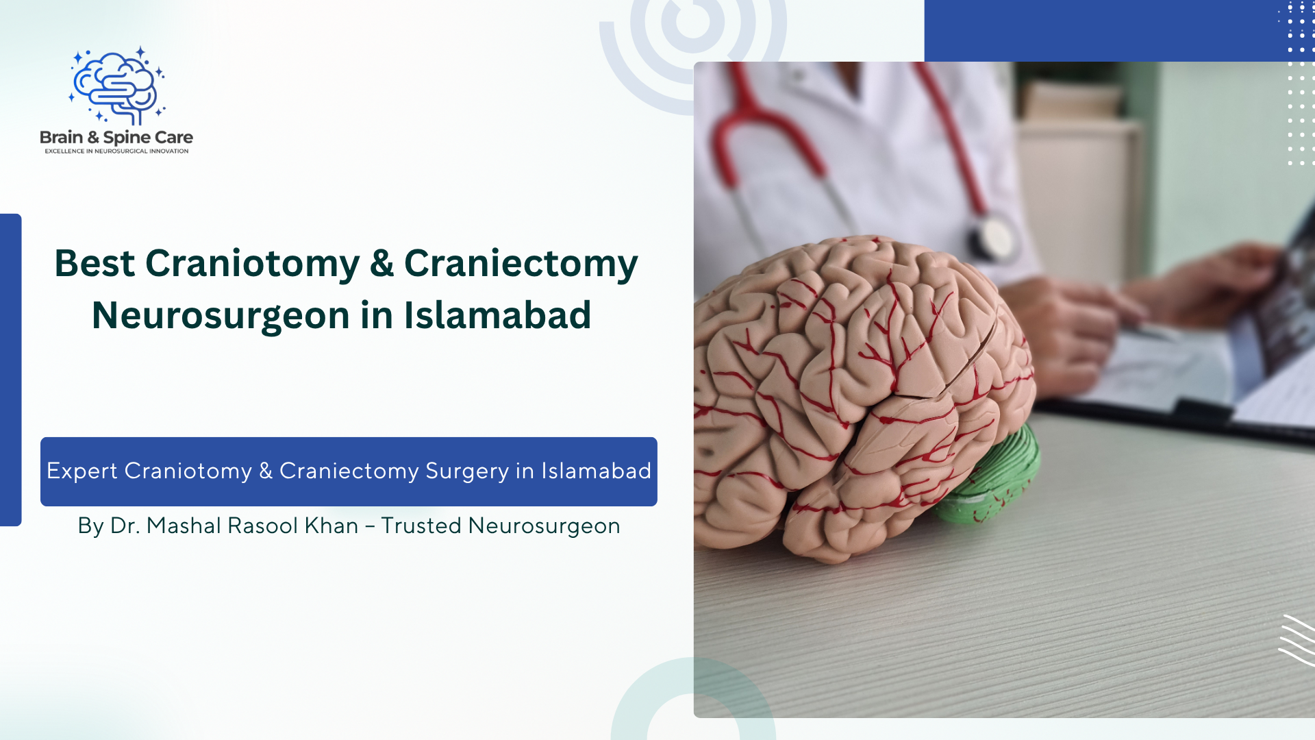 Best Craniotomy & Craniectomy Neurosurgeon in Islamabad
