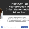 Neurosurgeon for Chiari Malformation in Islamabad