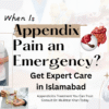 Best Doctors for Appendicitis in Islamabad