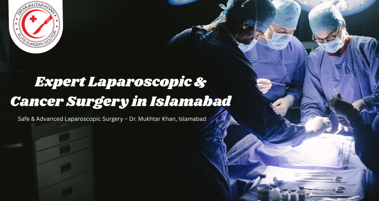 Best Cancer Surgeon in Islamabad 2026