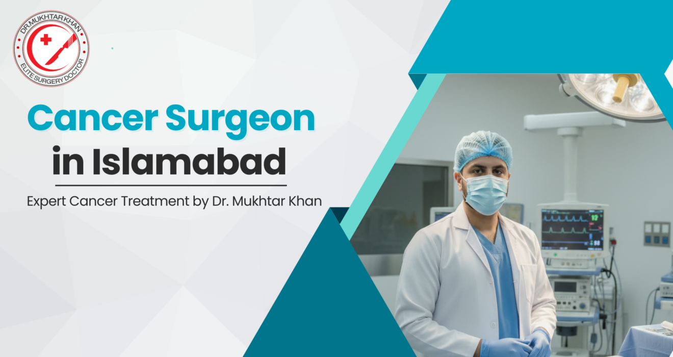 Top Cancer Surgeon in Islamabad