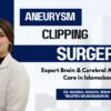 Aneurysm Clipping Surgery by Dr. Mashal Rasool Khan